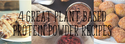 4 Great Plant Based Protein Powder Recipes