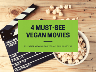 4 Must-See Vegan Movies
