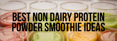 Best Non Dairy Protein Powder Smoothie Ideas