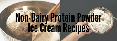 Non-Dairy Vegan Protein Powder Ice Cream Recipes