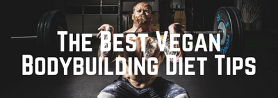 The Best Vegan Bodybuilding Diet Tips