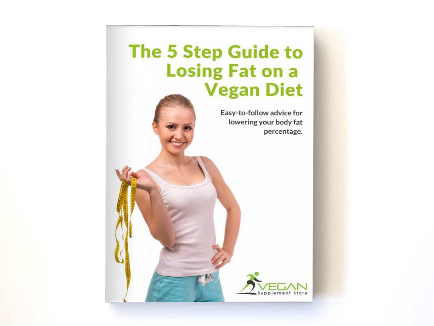 5 Step Guide To Fat Loss On A Vegan Diet [FREE DOWNLOAD]
